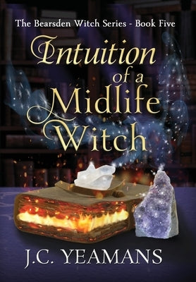 Intuition of a Midlife Witch by Yeamans, J. C.