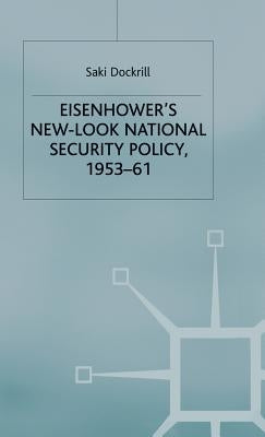 Eisenhower's New-Look National Security Policy, 1953-61 by Dockrill, S.