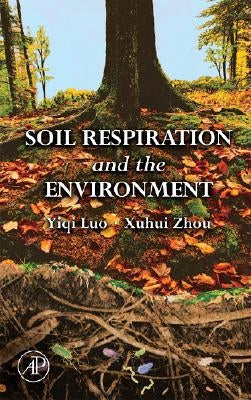 Soil Respiration and the Environment by Luo, Yiqi