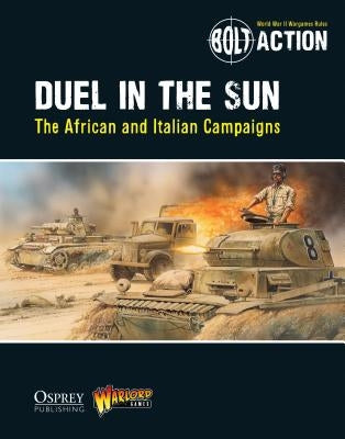Bolt Action: Duel in the Sun: The African and Italian Campaigns by Games, Warlord