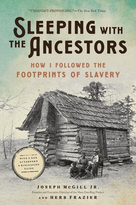 Sleeping with the Ancestors: How I Followed the Footprints of Slavery by McGill, Joseph