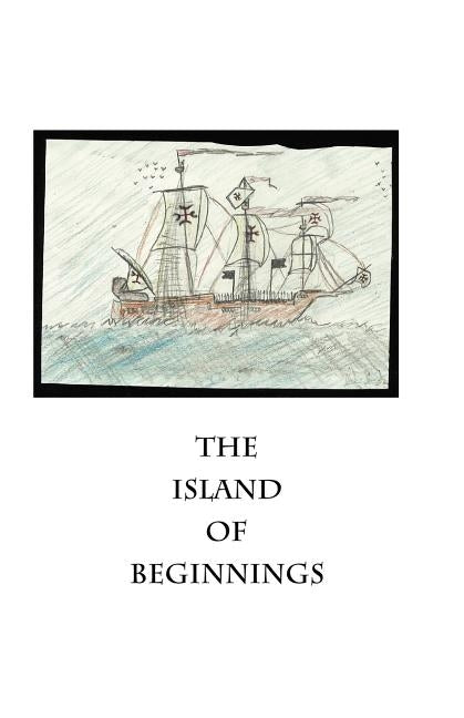 The Island of Beginnings by Strahm, Jake B.