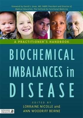 Biochemical Imbalances in Disease: A Practitioner's Handbook by Mortimore, Denise
