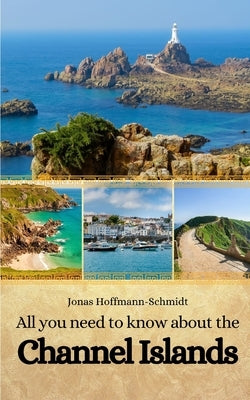 All you need to know about the Channel Islands by Chambers, Linda Amber
