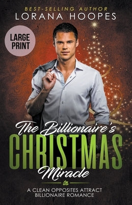 The Billionaire's Christmas Miracle (Large Print Edition) by Hoopes, Lorana