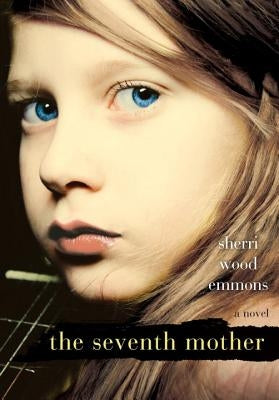 The Seventh Mother by Emmons, Sherri Wood