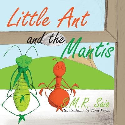 Little Ant and the Mantis: Count Your Blessings by Saia, S. M. R.