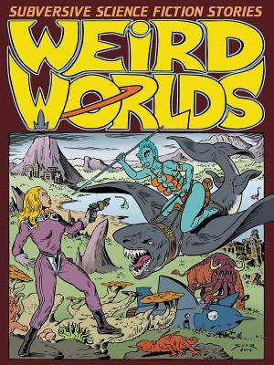 Weird Worlds: Subversive Science Fiction Stories by Carter, Steve