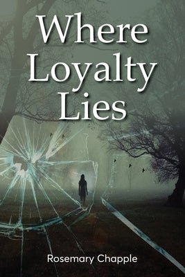 Where Loyalty Lies by Chapple, Rosemary