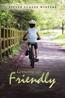 Growing up Friendly by Winters, Steven Eugene
