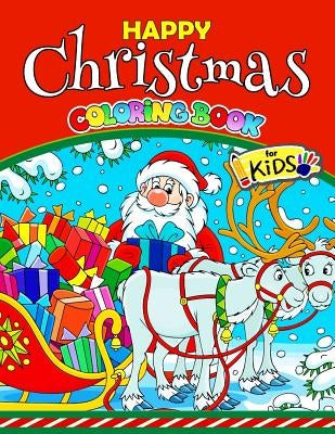 Happy Christmas Coloring Book for Kids: Activity Coloring for Children, boy, girls, kids Ages 2-4,3-5,4-8 by Christmas Coloring Books for Kids