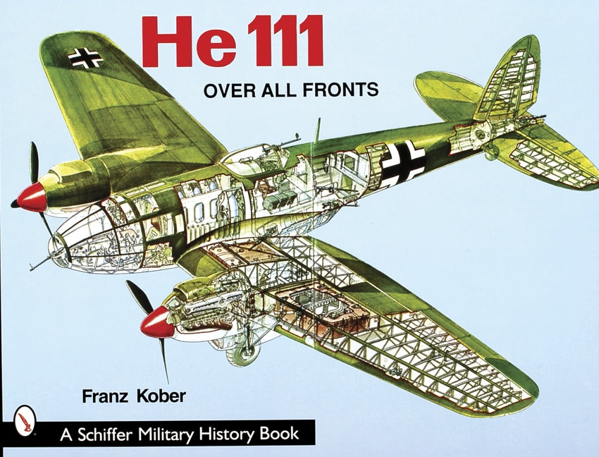 Heinkel He 111: Over All Fronts by Kober, Franz