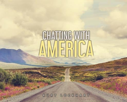 Chatting with America by Lockhart, Kurt