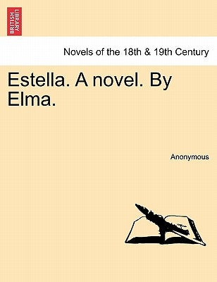 Estella. a Novel. by Elma. by Anonymous