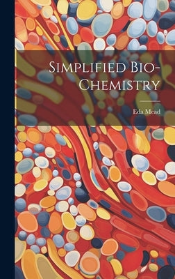 Simplified Bio-chemistry by Mead, Eda