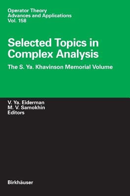Selected Topics in Complex Analysis: The S. Ya. Khavinson Memorial Volume by Eiderman, Vladimir Ya