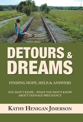 Detours & Dreams: Finding Hope, Help, & Answers by Jimerson, Kathy Henigan