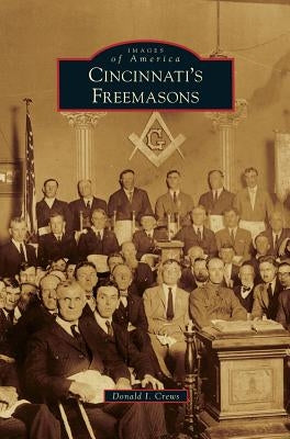 Cincinnati's Freemasons by Crews, Donald I.