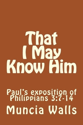 That I May Know Him by Walls, Muncia