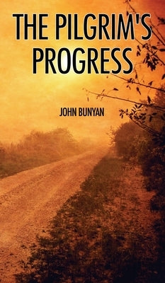 The Pilgrim's Progress: Illustrated by Bunyan, John