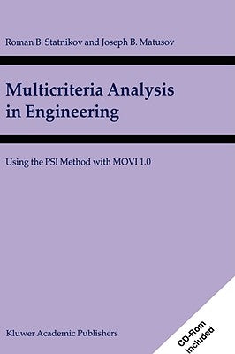 Multicriteria Analysis in Engineering: Using the Psi Method with Movi 1.0 by Statnikov, R. B.