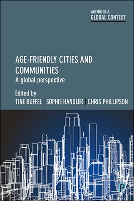Age-Friendly Cities and Communities: A Global Perspective by Vanmechelen, Olivia