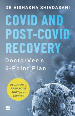COVID and Post-COVID Recovery: DoctorVee's 6-Point Plan by Shivdasani, Vishakha