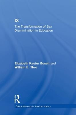 Title IX: The Transformation of Sex Discrimination in Education by Busch, Elizabeth Kaufer