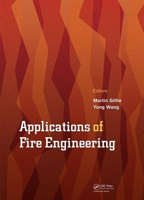 Applications of Fire Engineering: Proceedings of the International Conference of Applications of Structural Fire Engineering (Asfe 2017), September 7- by Gillie, Martin