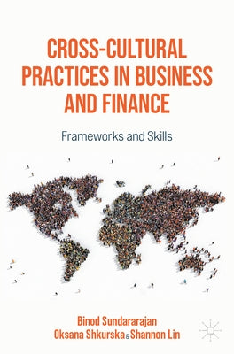 Cross-Cultural Practices in Business and Finance: Frameworks and Skills by Sundararajan, Binod