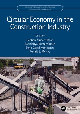 Circular Economy in the Construction Industry by Ghosh, Sadhan Kumar