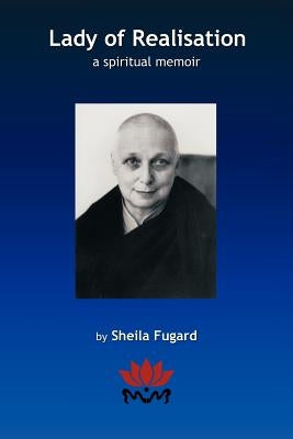 Lady of Realisation: A Spiritual Memoir by Fugard, Sheila