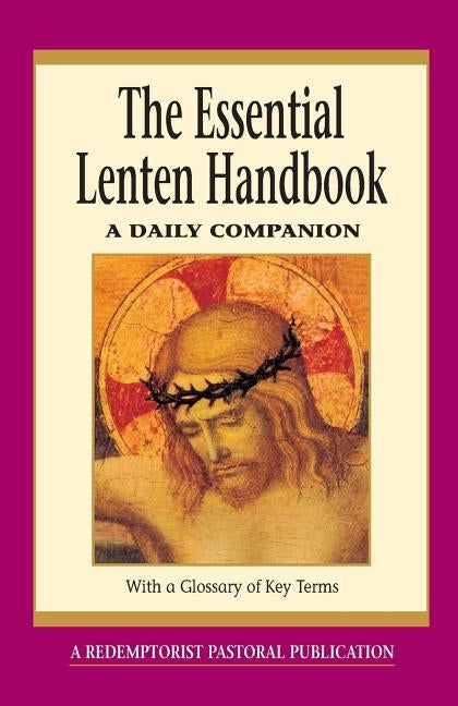 The Essential Lenten Handbook: A Daily Companion by Redemptorist Pastoral Publication