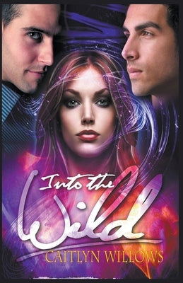 Into the Wild by Willows, Caitlyn
