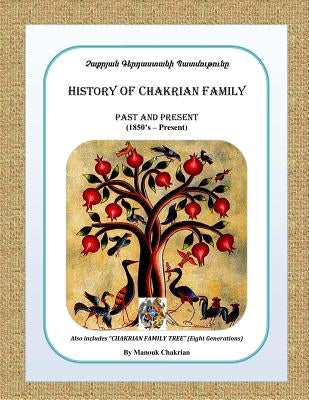History of Chakrian Family: Past and Present (1850's - Present) by Chakrian, Art