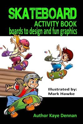 Skateboard Activity Book: Boards To Design And Humorous Graphics by Hawke, Mark