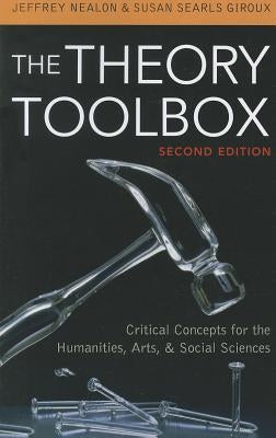 Theory Toolbox 2ed: Criticatl Cpb by Nealon, Jeffrey