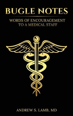 Bugle Notes: Words of Encouragement to a Medical Staff by S. Lamb, Andrew
