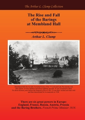 The Fall and Rise of the Barings of Membland Hall by Clamp, Arthur L.