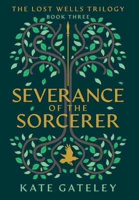 Severance of the Sorcerer by Gateley, Kate