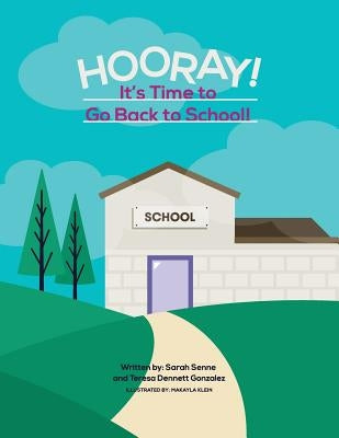 Hooray! It's Time to go Back to School! by Gonzalez, Teresa Dennett