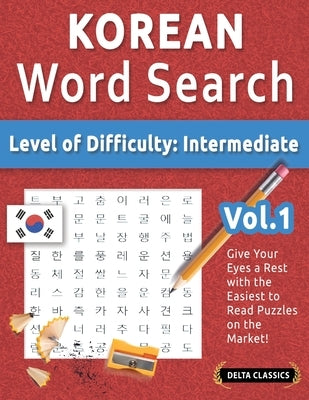 Korean Word Search - Level of Difficulty: Medium - Vol.1 - Delta Classics - Give Your Eyes a Rest with the Easiest to Read Puzzles on the Market! by Delta Classics