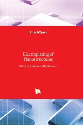 Electroplating of Nanostructures by Aliofkhazraei, Mahmood
