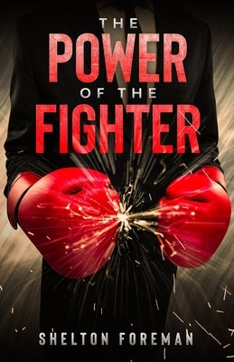 The Power of the Fighter by Foreman, Shelton