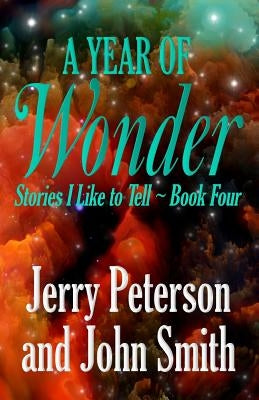 A Year of Wonder by Smith, John