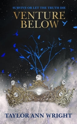 Venture Below by Wright, Taylor Ann