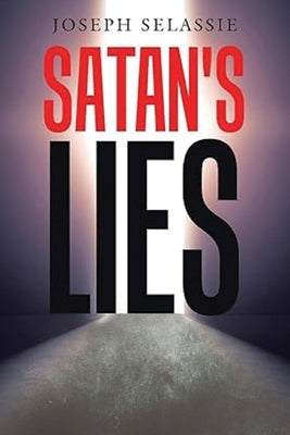Satan's Lies by Selassie, Joseph