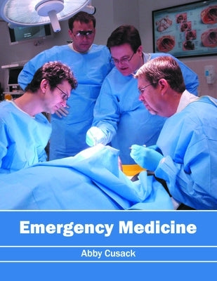 Emergency Medicine by Cusack, Abby