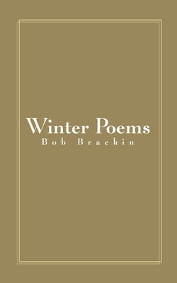 Winter Poems by Brackin, Bob