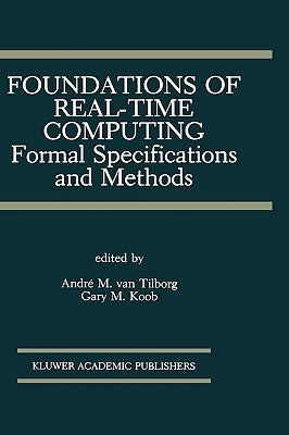 Foundations of Real-Time Computing: Formal Specifications and Methods by Van Tilborg, André M.